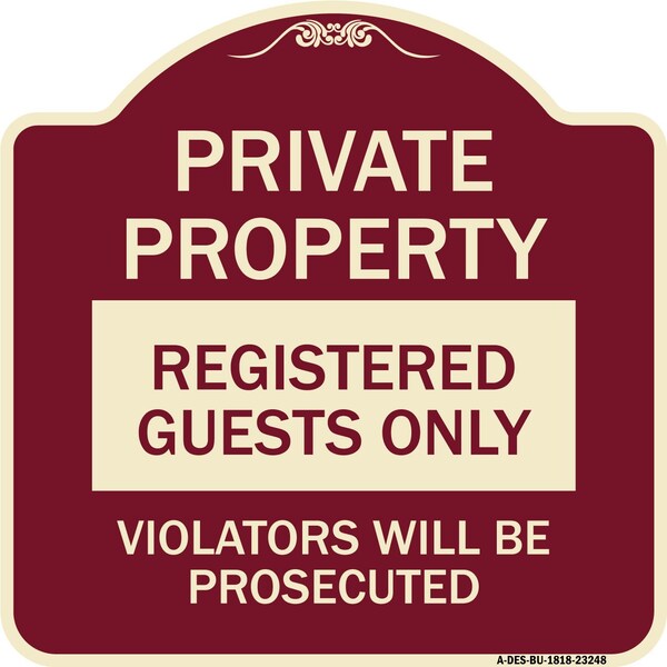 Private Property Registered Guests Violators Will Be Prosecuted Aluminum Sign, 18" H, BU-1818-23248